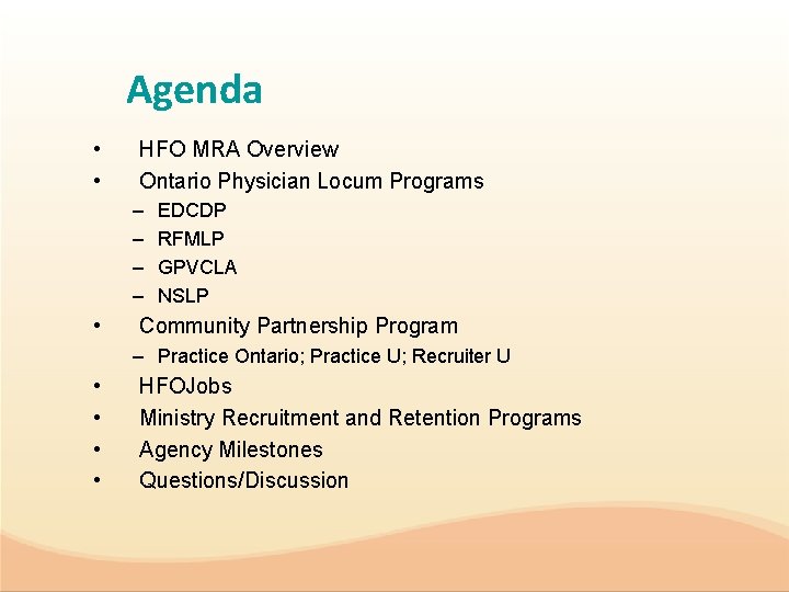 Agenda • • HFO MRA Overview Ontario Physician Locum Programs – – • EDCDP