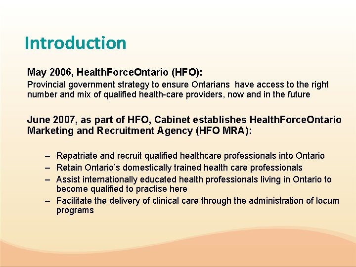 Introduction May 2006, Health. Force. Ontario (HFO): Provincial government strategy to ensure Ontarians have