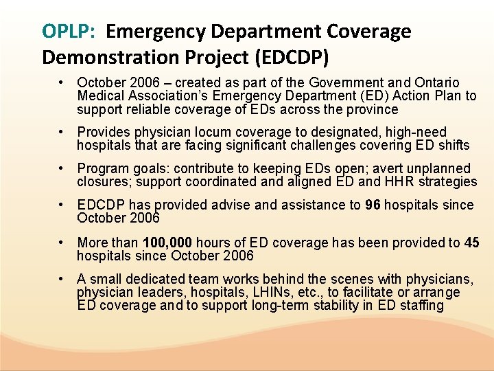 OPLP: Emergency Department Coverage Demonstration Project (EDCDP) • October 2006 – created as part