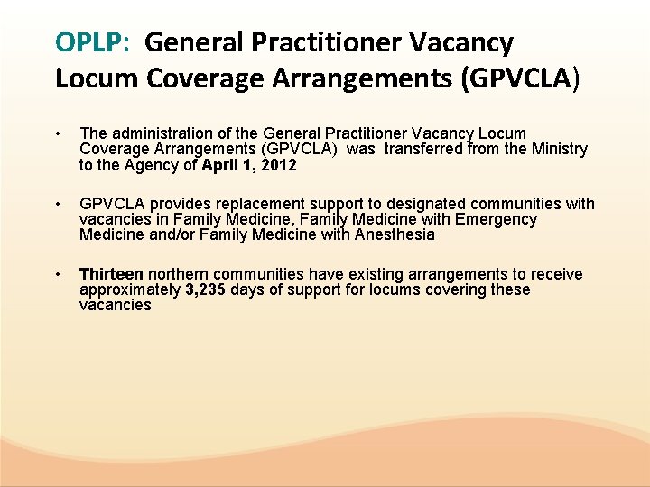 OPLP: General Practitioner Vacancy Locum Coverage Arrangements (GPVCLA) • The administration of the General