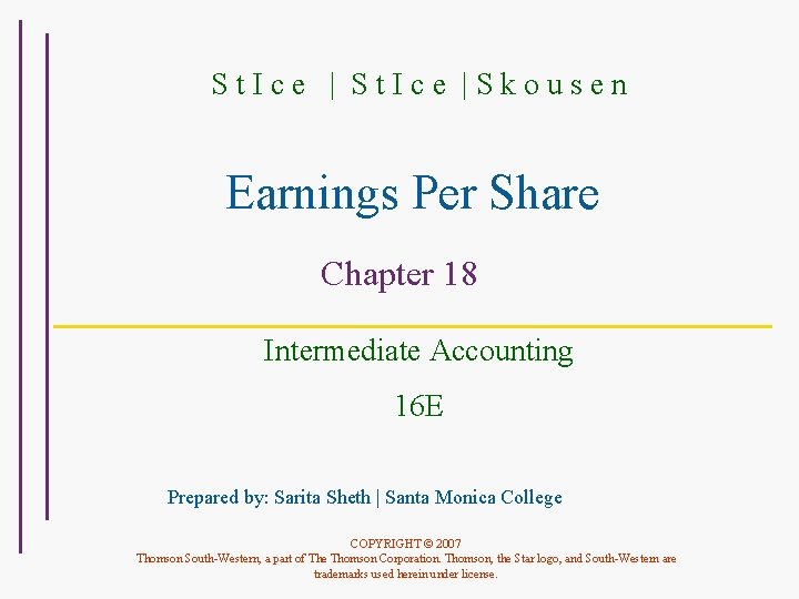 St. Ice |Skousen Earnings Per Share Chapter 18 Intermediate Accounting 16 E Prepared by: