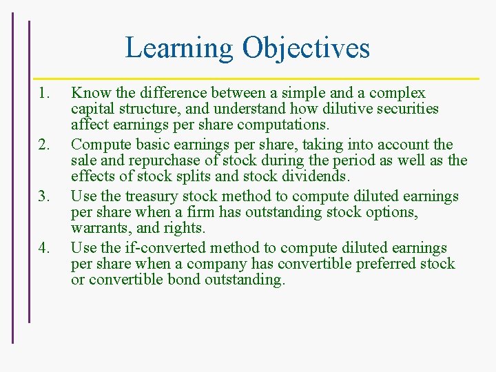 Learning Objectives 1. 2. 3. 4. Know the difference between a simple and a