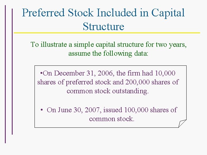 Preferred Stock Included in Capital Structure To illustrate a simple capital structure for two
