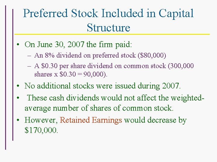 Preferred Stock Included in Capital Structure • On June 30, 2007 the firm paid: