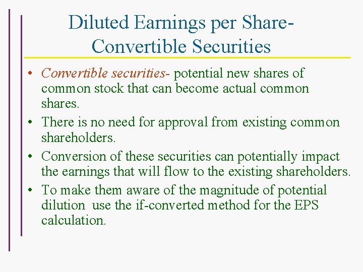 Diluted Earnings per Share. Convertible Securities • Convertible securities- potential new shares of common