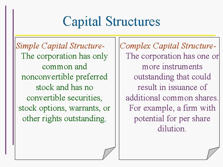 Capital Structures Simple Capital Structure. The corporation has only common and nonconvertible preferred stock