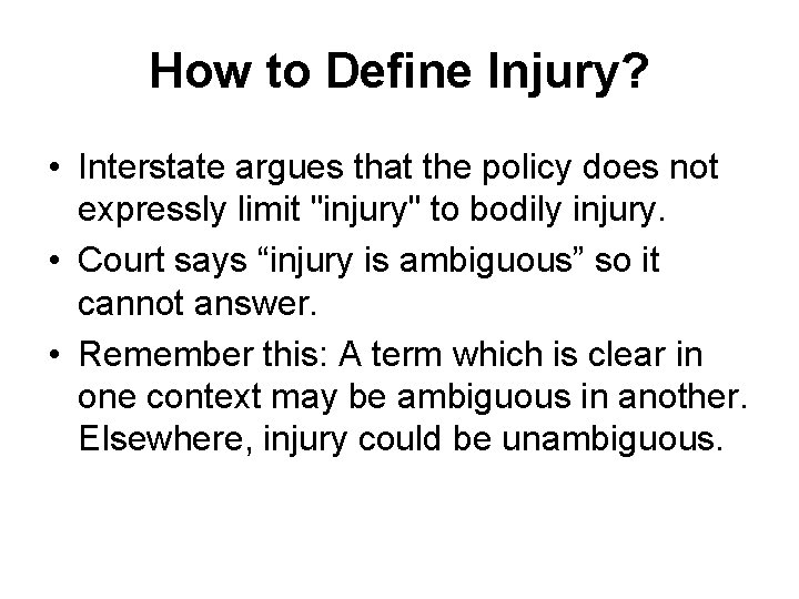 How to Define Injury? • Interstate argues that the policy does not expressly limit