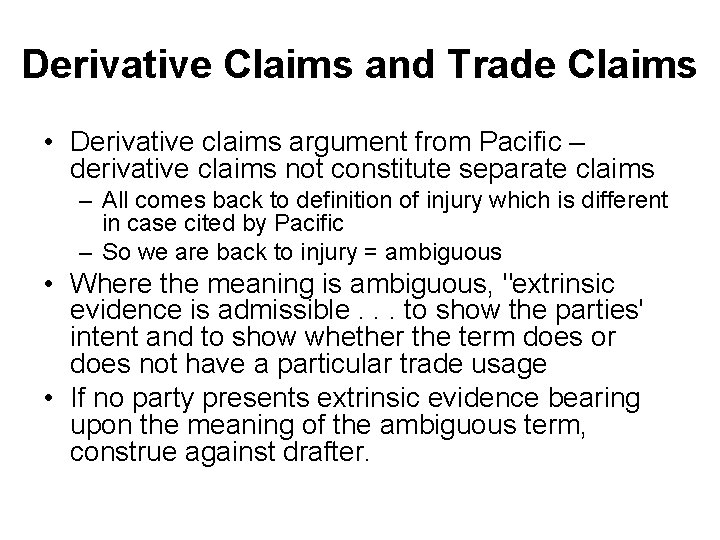 Derivative Claims and Trade Claims • Derivative claims argument from Pacific – derivative claims