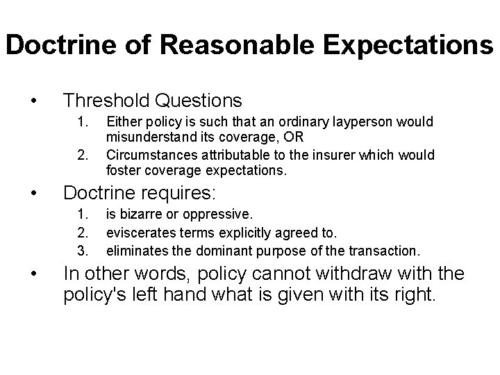 Doctrine of Reasonable Expectations • Threshold Questions 1. 2. • Doctrine requires: 1. 2.