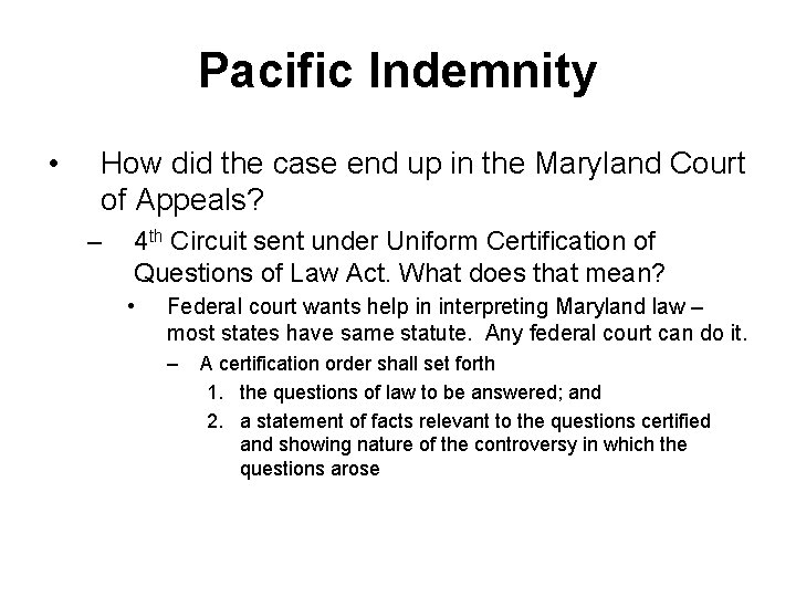 Pacific Indemnity • How did the case end up in the Maryland Court of