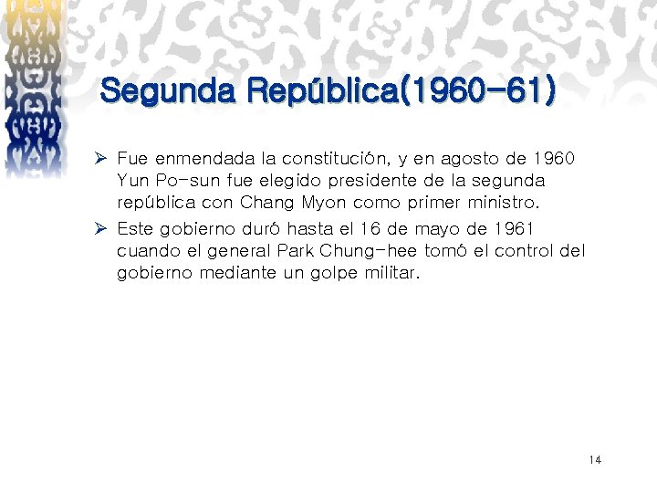 Segunda República(1960 -61) Ø Fue enmendada la constitución, y en agosto de 1960 Yun