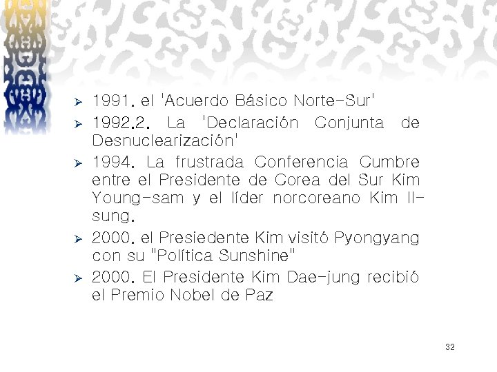 Ø Ø Ø 1991. el 'Acuerdo Básico Norte-Sur' 1992. 2. La 'Declaración Conjunta de