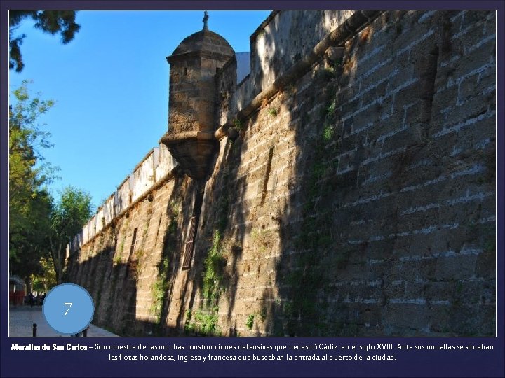 7 Murallas de San Carlos – Son muestra de las muchas construcciones defensivas que