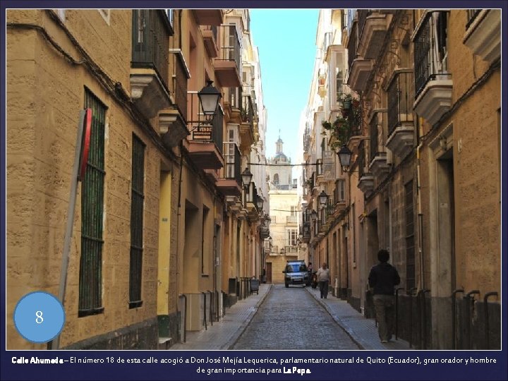 8 Calle Ahumada – El número 18 de esta calle acogió a Don José