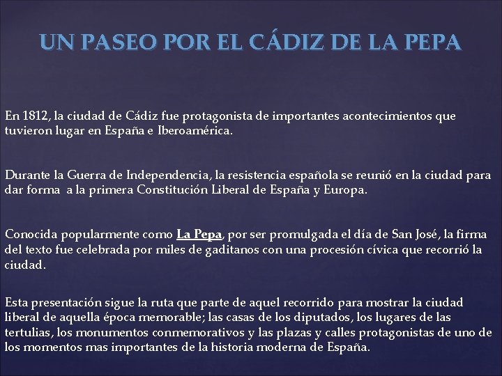 UN PASEO POR EL CÁDIZ DE LA PEPA En 1812, la ciudad de Cádiz