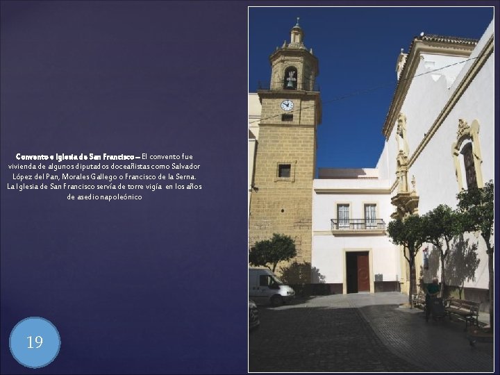 Convento e Iglesia de San Francisco – El convento fue vivienda de algunos diputados