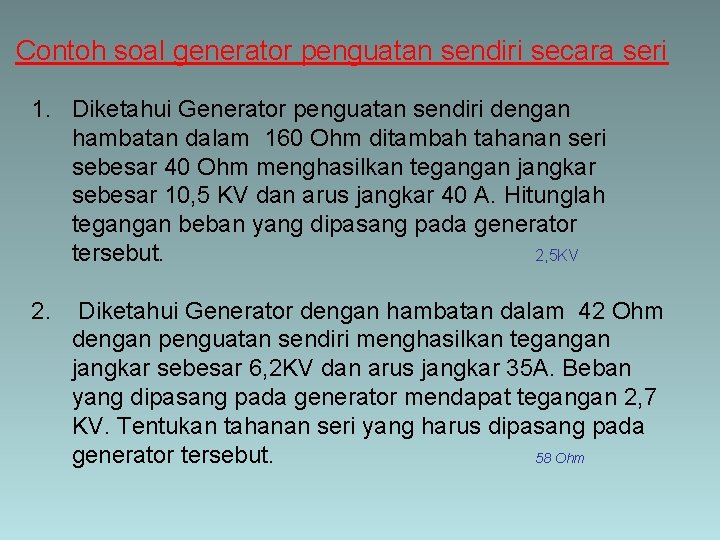Contoh soal generator penguatan sendiri secara seri 1. Diketahui Generator penguatan sendiri dengan hambatan