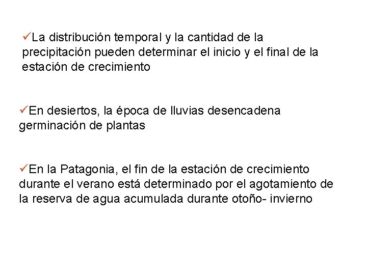 üLa distribución temporal y la cantidad de la precipitación pueden determinar el inicio y