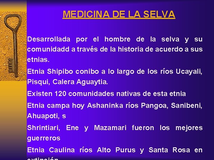 MEDICINA DE LA SELVA Desarrollada por el hombre de la selva y su comunidadd