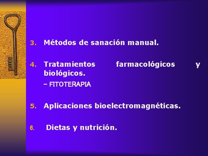 3. Métodos de sanación manual. 4. Tratamientos biológicos. farmacológicos - FITOTERAPIA 5. Aplicaciones bioelectromagnéticas.