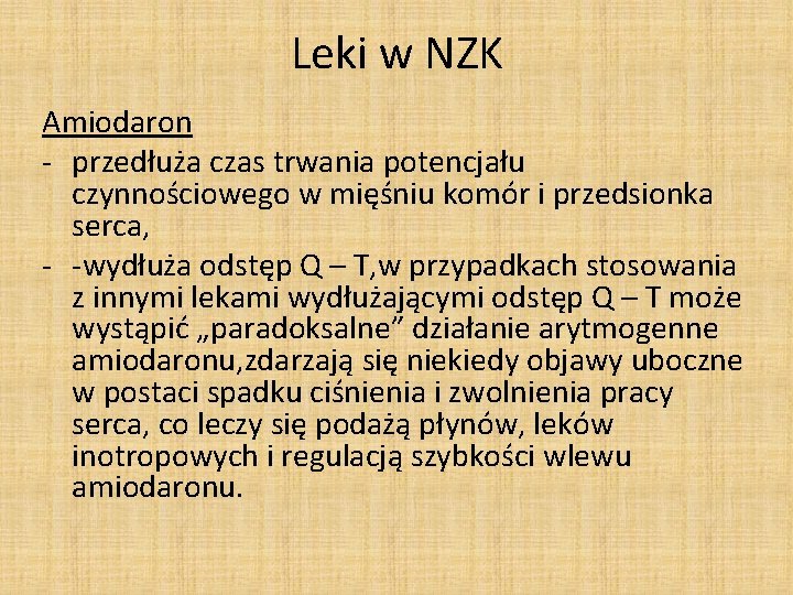 Leki w NZK Amiodaron - przedłuża czas trwania potencjału czynnościowego w mięśniu komór i Leki w NZK Amiodaron - przedłuża czas trwania potencjału czynnościowego w mięśniu komór i