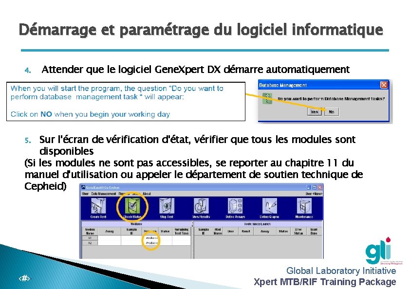 Démarrage et paramétrage du logiciel informatique 4. Attender que le logiciel Gene. Xpert DX