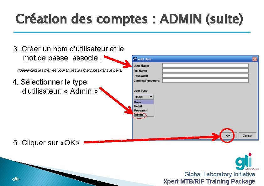 Création des comptes : ADMIN (suite) 3. Créer un nom d’utilisateur et le mot