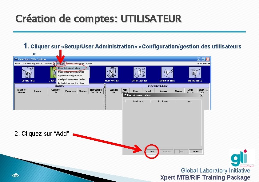 Création de comptes: UTILISATEUR 1. Cliquer sur «Setup/User Administration» «Configuration/gestion des utilisateurs » 2.