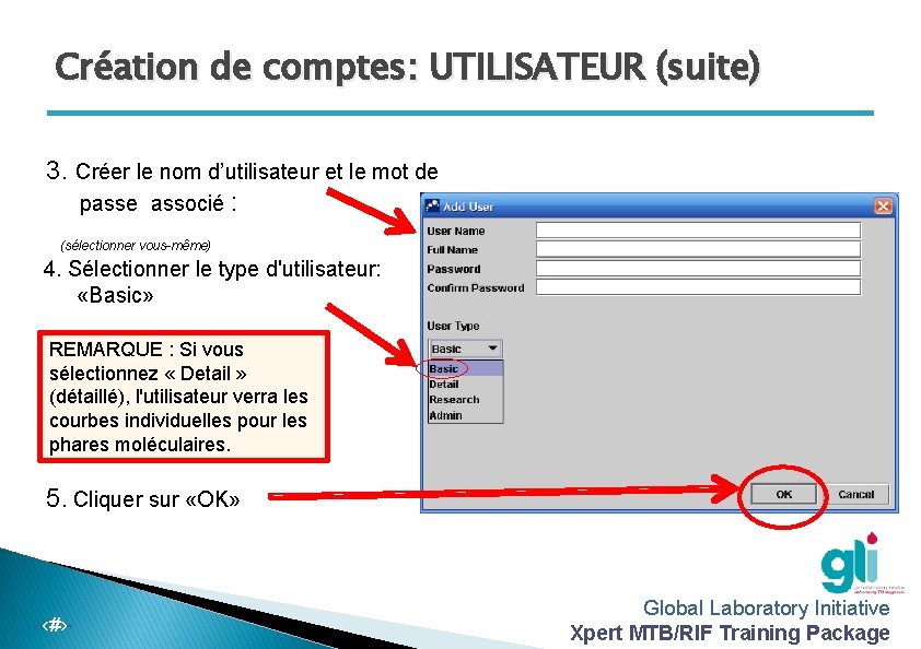 Création de comptes: UTILISATEUR (suite) 3. Créer le nom d’utilisateur et le mot de