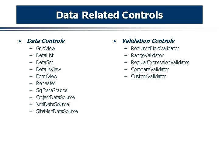 Data Related Controls · Data Controls – – – – – Grid. View Data.