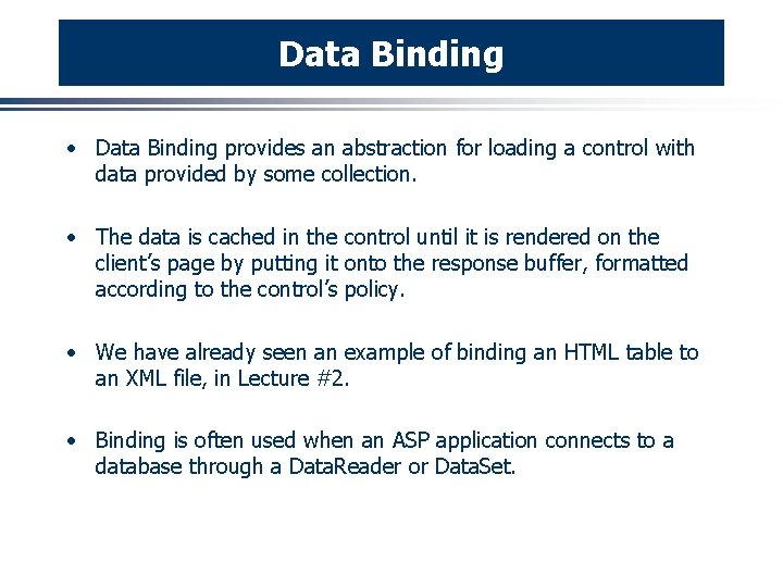 Data Binding · Data Binding provides an abstraction for loading a control with data