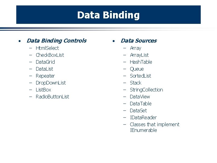 Data Binding · Data Binding Controls – – – – Html. Select Check. Box.