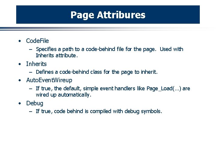 Page Attribures · Code. File – Specifies a path to a code-behind file for