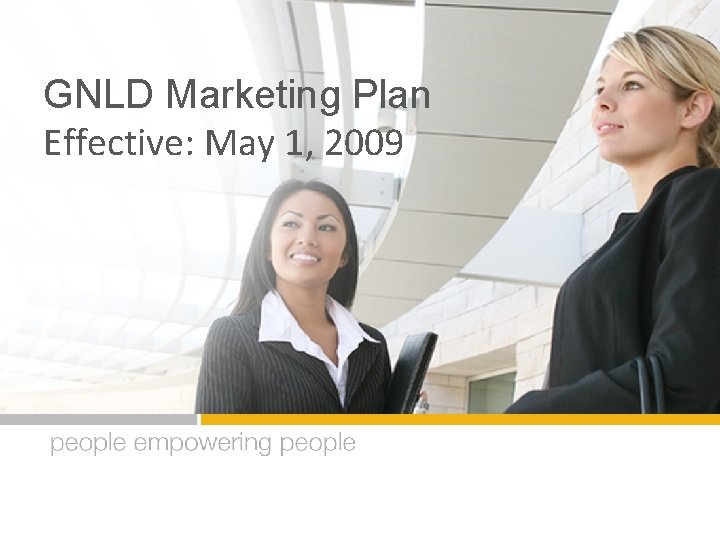 GNLD Marketing Plan Effective: May 1, 2009 