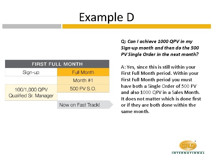 Example D Q: Can I achieve 1000 QPV in my Sign-up month and then