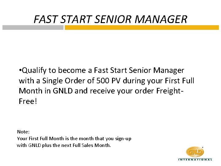 FAST START SENIOR MANAGER • Qualify to become a Fast Start Senior Manager with