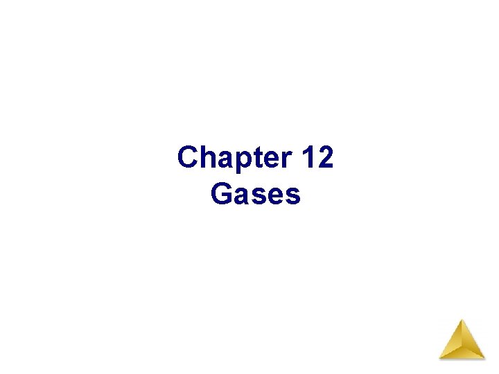 Chapter 12 Gases 