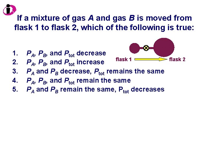 If a mixture of gas A and gas B is moved from flask 1