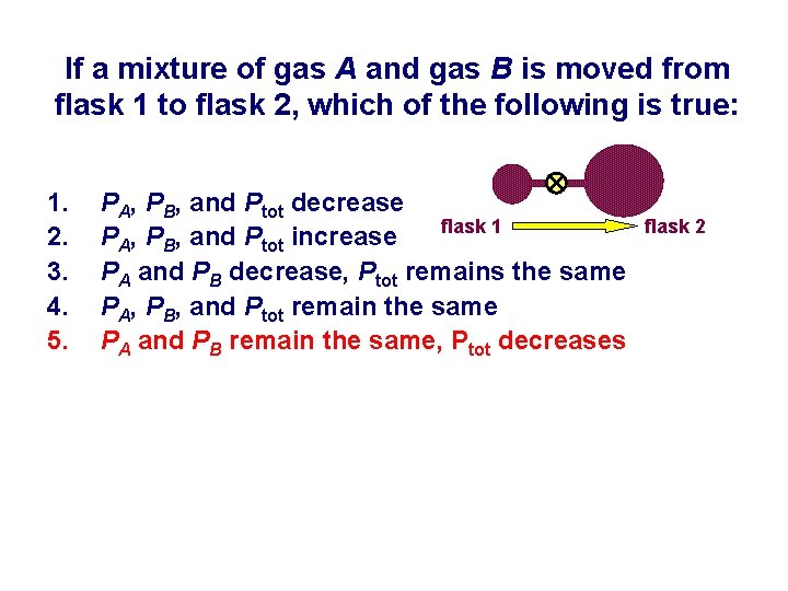 If a mixture of gas A and gas B is moved from flask 1