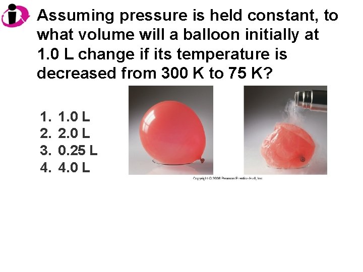 Assuming pressure is held constant, to what volume will a balloon initially at 1.