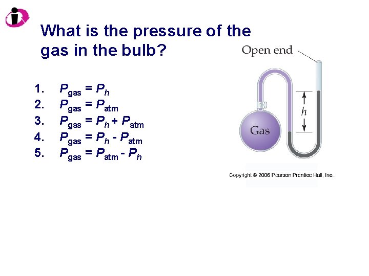 What is the pressure of the gas in the bulb? 1. 2. 3. 4.