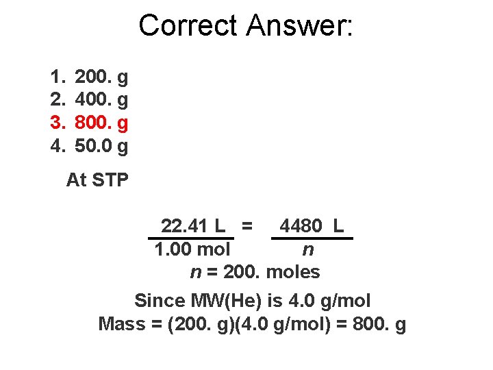 Correct Answer: 1. 2. 3. 4. 200. g 400. g 800. g 50. 0