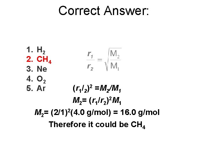 Correct Answer: 1. 2. 3. 4. 5. H 2 CH 4 Ne O 2