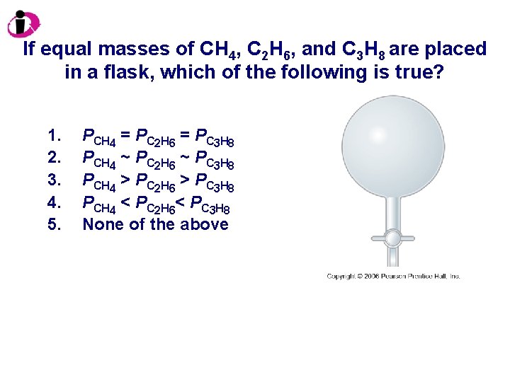 If equal masses of CH 4, C 2 H 6, and C 3 H