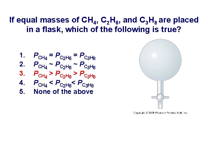 If equal masses of CH 4, C 2 H 6, and C 3 H