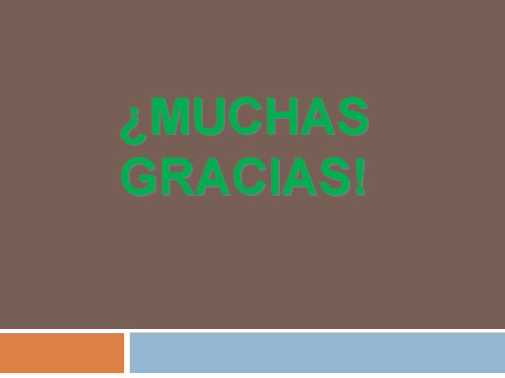 ¿MUCHAS GRACIAS! 