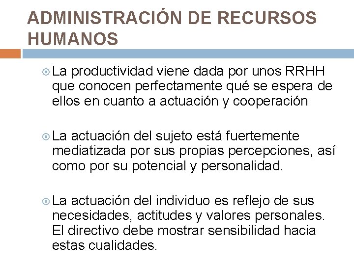ADMINISTRACIÓN DE RECURSOS HUMANOS La productividad viene dada por unos RRHH que conocen perfectamente
