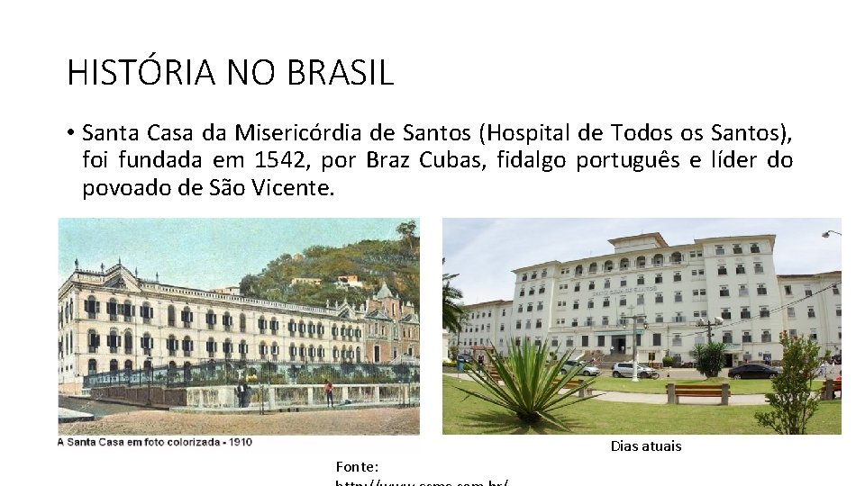 HISTÓRIA NO BRASIL • Santa Casa da Misericórdia de Santos (Hospital de Todos os