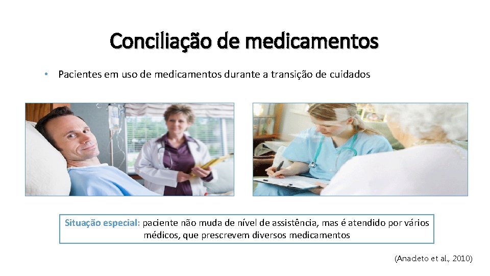 Conciliação de medicamentos • Pacientes em uso de medicamentos durante a transição de cuidados