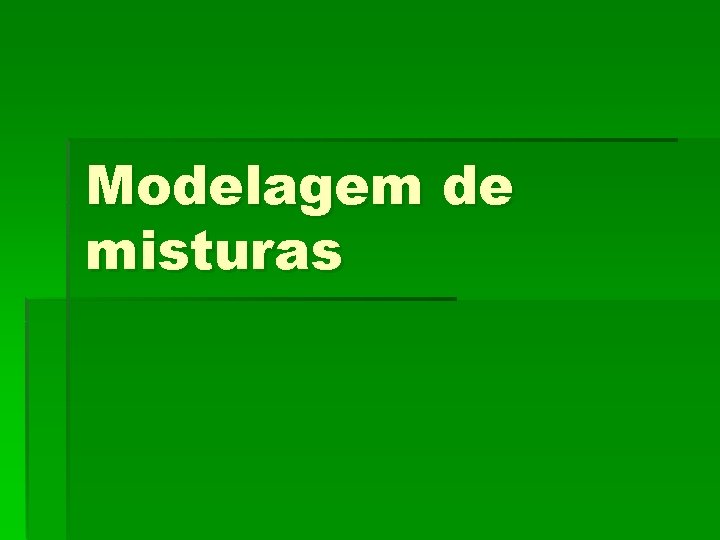 Modelagem de misturas 